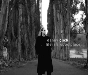 FAME Review: Danny Click – Life is a Good Place